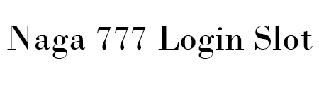 Naga 777 Login Slot